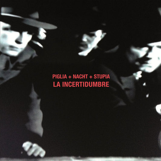 La Incertitumbre - Piglia & Nacht & Stupía